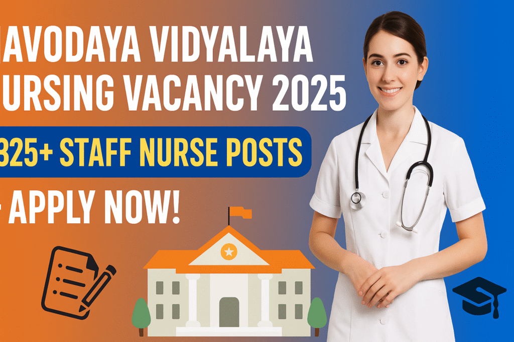 This image is taken from the official Navodaya Vidyalaya Nursing Vacancy 2025 notification. It contains important information such as post-wise vacancies, eligibility criteria, and reservation categories. It is useful for aspirants applying for the Staff Nurse post under Navodaya Vidyalaya Samiti (NVS), Ministry of Education.