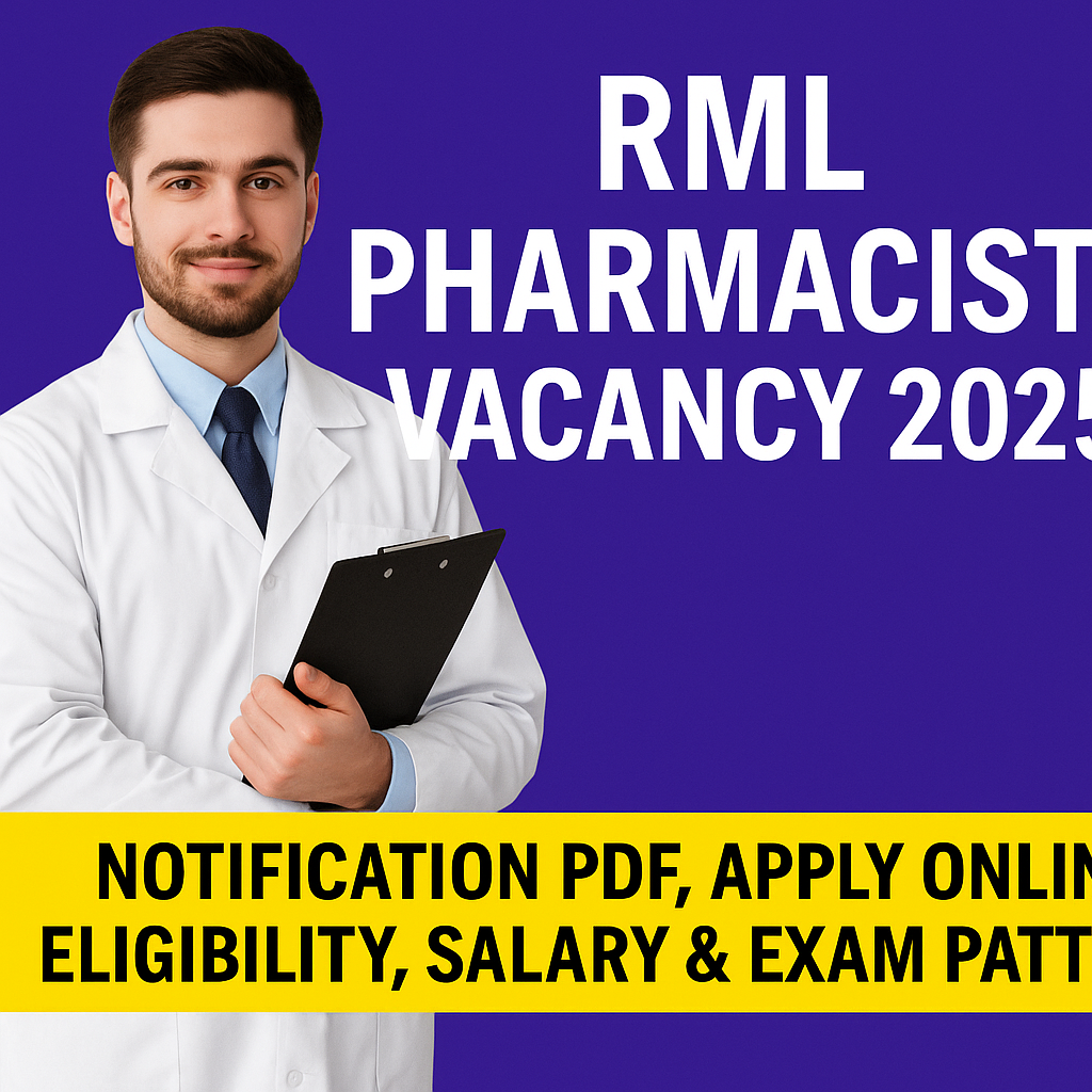RML Pharmacist Vacancy 2025 Notification PDF, Apply Online, Eligibility, Salary & Exam Pattern