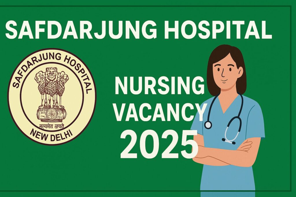 Safdarjung hospital nursing vacancy 2025